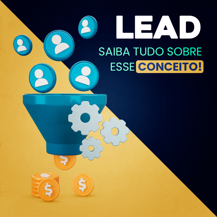 Lead: saiba tudo sobre esse conceito