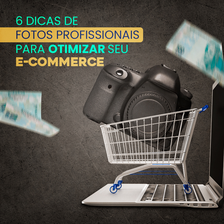 6 dicas de fotos profissionais para otimizar seu e-commerce